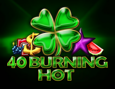 40 Burning Hot - EGT - Fruits