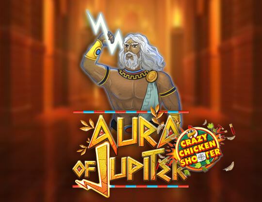 Aura of Jupiter – Crazy Chicken Shooter
