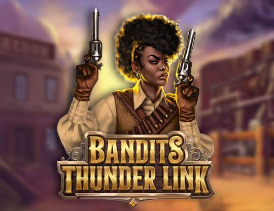 Bandits Thunder Link
