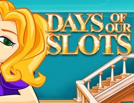 Days of Our Slots