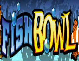 Fish Bowl