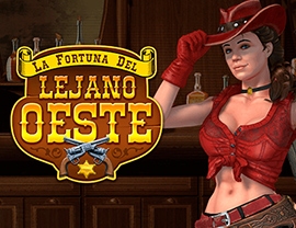 La Fortuna Del Lejano Oeste