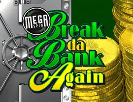 Mega Spin – Break Da Bank Again