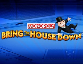 Monopoly Bring the House Down
