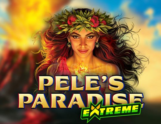 Pele’s Paradise Extreme
