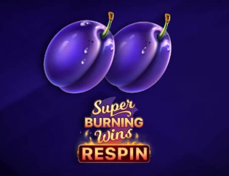 Super Burning Wins Respin - Playson - Fruits